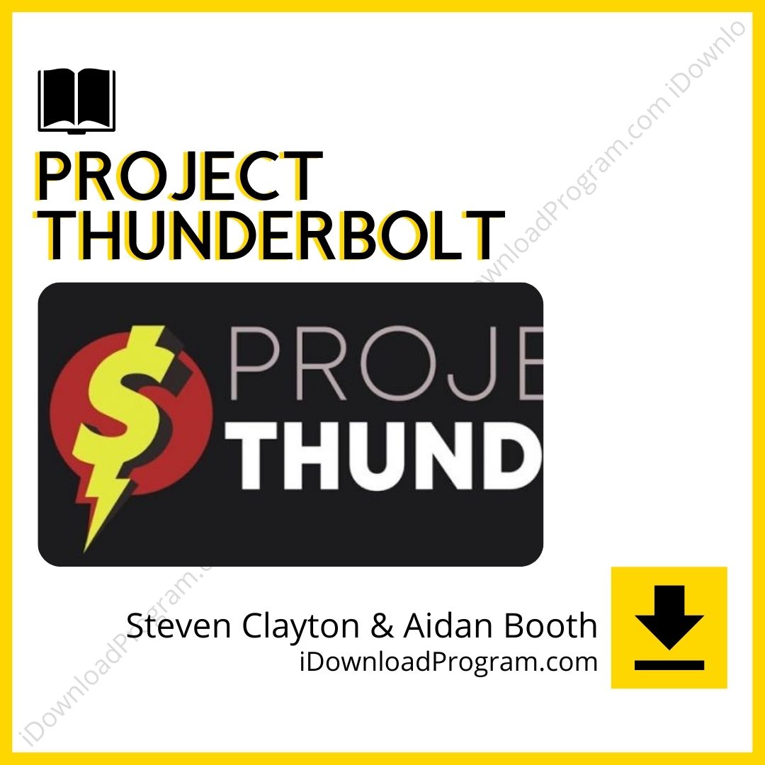 download, downloadbusinesscourse, drive, fast, free, google, mega, rapidgator, Steven Clayton & Aidan Booth – Project Thunderbolt, torrent