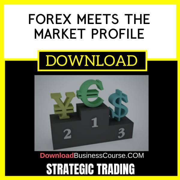 Strategic Trading Forex Meets The Market Profile FREE DOWNLOAD