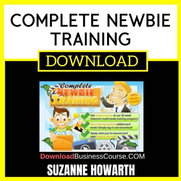 Suzanne Howarth Complete Newbie Training FREE DOWNLOAD