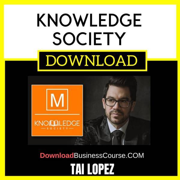 Tai Lopez Knowledge Society FREE DOWNLOAD