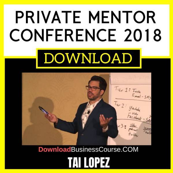 Tai Lopez Private Mentor Conference 2018 FREE DOWNLOAD