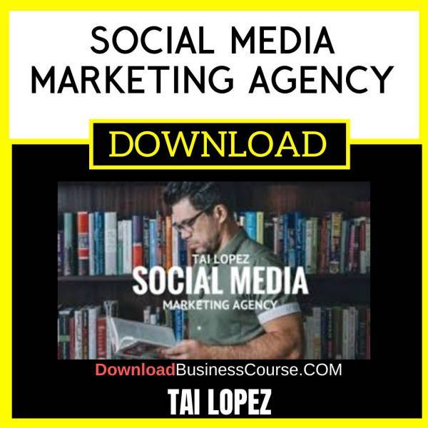 Tai Lopez Social Media Marketing Agency FREE DOWNLOAD