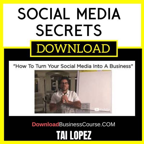 Tai Lopez Social Media Secrets FREE DOWNLOAD