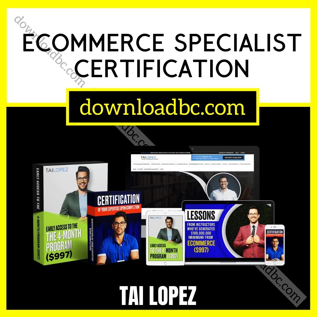 download, downloadbusinesscourse, free, google drive, mega, rapidgator, Tai Lopez – Ecommerce Specialist Certification