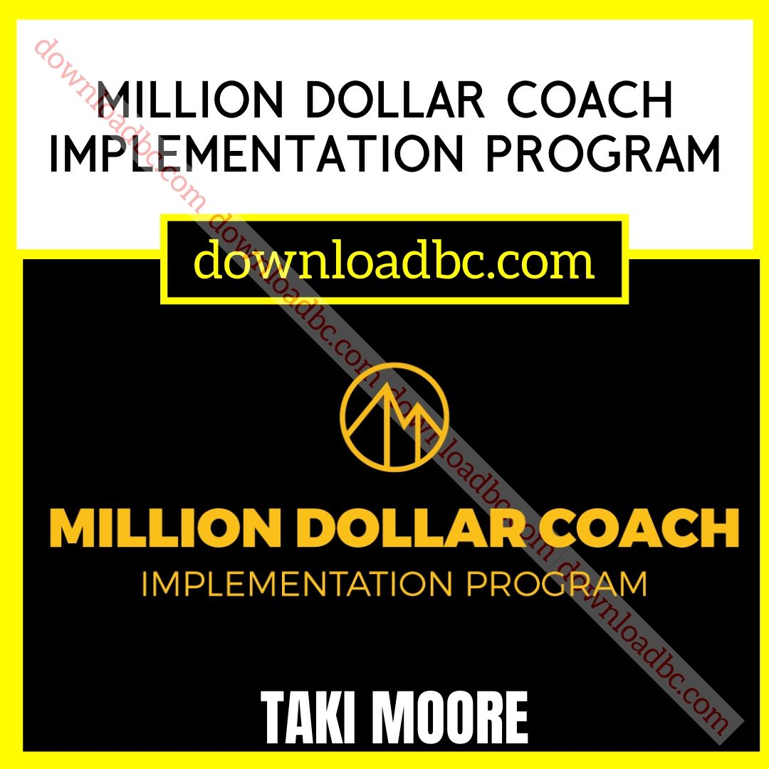 dropbox, google drive, googledrive, Link, mega, mega.nz, pcloud, reddit, Taki Moore Million Dollar Coach Implementation Program free download