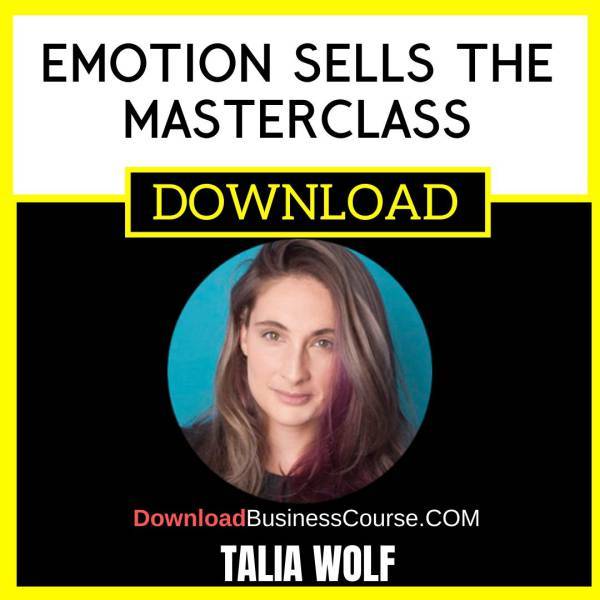 Talia Wolf Emotion Sells The Masterclass FREE DOWNLOAD