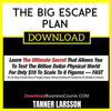 Tanner Larsson The Big Escape Plan FREE DOWNLOAD