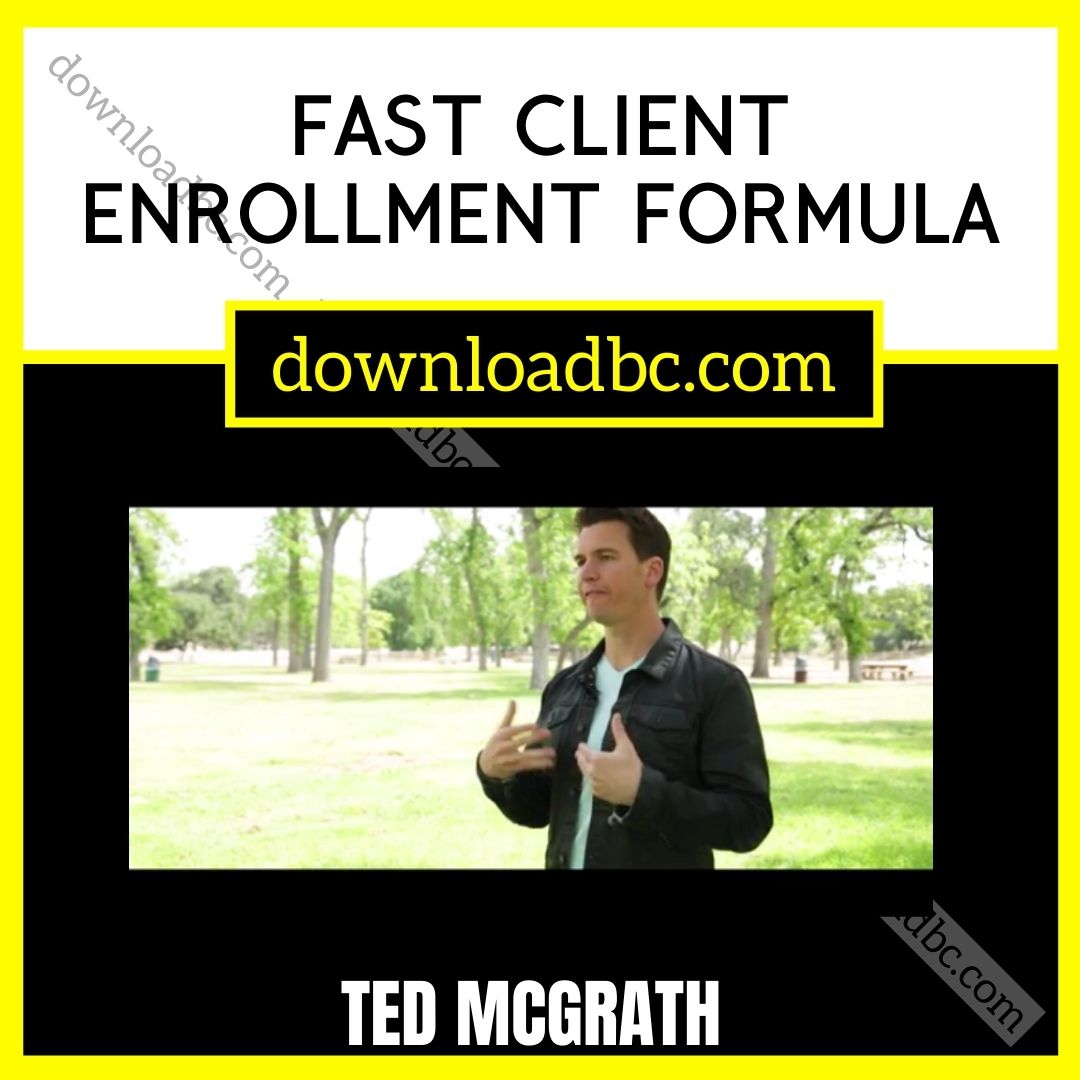 download, downloadbusinesscourse, free, google drive, mega, rapidgator, Ted McGrath – Fast Client Enrollment Formula