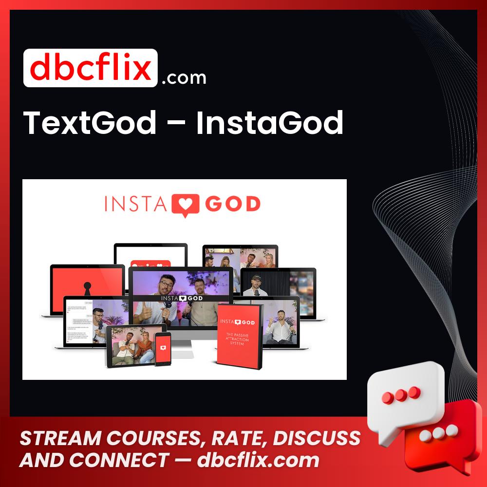 TextGod – InstaGod free downoad, dbcflix, dbcflix.com, storedbc.com, downloadbusinesscourse, mega, google drive