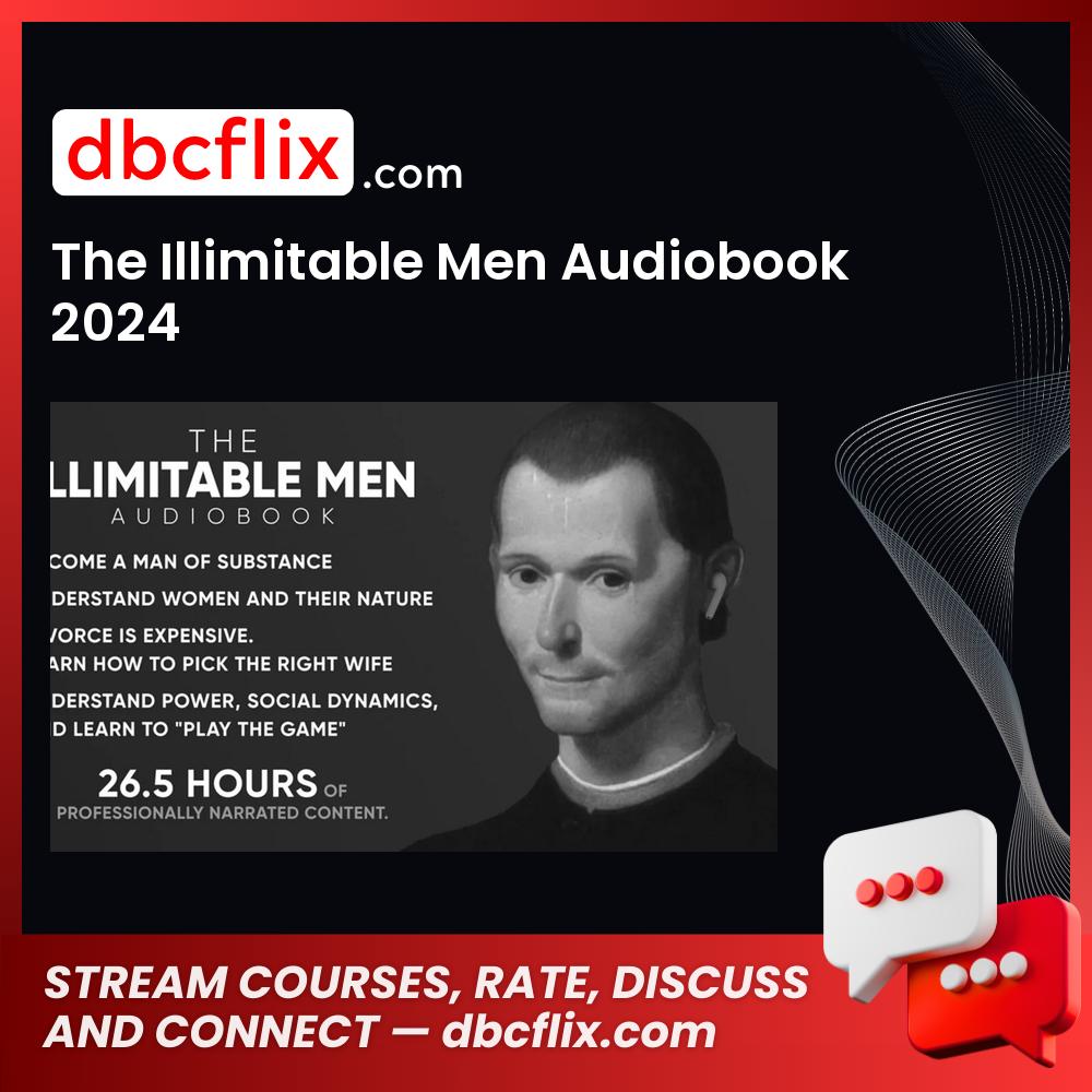 The Illimitable Men Audiobook 2024 free downoad, dbcflix, dbcflix.com, storedbc.com, downloadbusinesscourse, mega, google drive