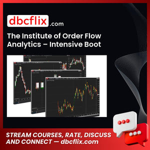The Institute Of Order Flow Analytics Intensive Boot Camp 5 Day Course FREE DOWNLOAD