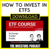 The Investors Podcast How To Invest In Etfs FREE DOWNLOAD