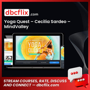 Yoga Quest – Cecilia Sardeo – MindValley free downoad, dbcflix, dbcflix.com, storedbc.com, downloadbusinesscourse, mega, google drive