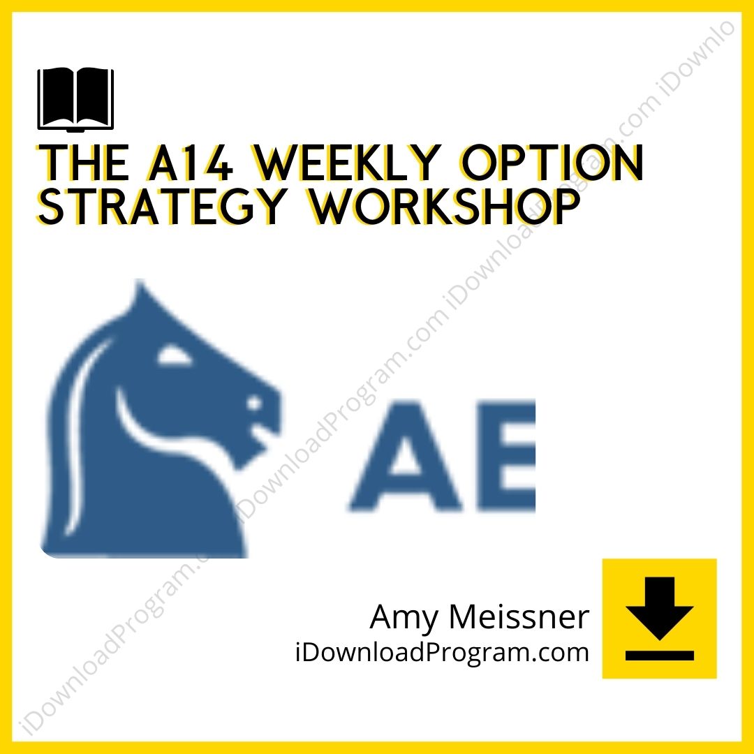 Amy Meissner - The A14 Weekly Option Strategy Workshop, download, downloadbusinesscourse, drive, fast, free, google, mega, rapidgator, torrent