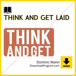 download, downloadbusinesscourse, drive, fast, free, google, mega, rapidgator, Think and Get Laid – Dominic Mann, torrent