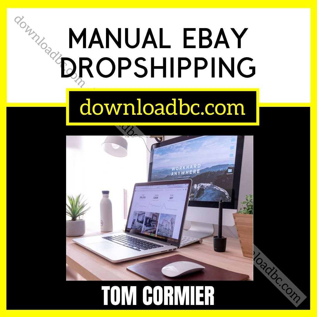 download, downloadbusinesscourse, free, google drive, mega, rapidgator, Tom Cormier Manual eBay Dropshipping