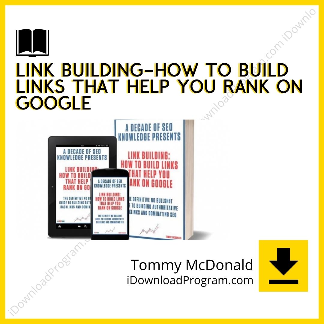 download, downloadbusinesscourse, drive, fast, free, google, Jon Penberthy – Expert Accelerator, mega, rapidgator, Tommy McDonald – Link Building-How To Build Links That Help You Rank On Google, torrent