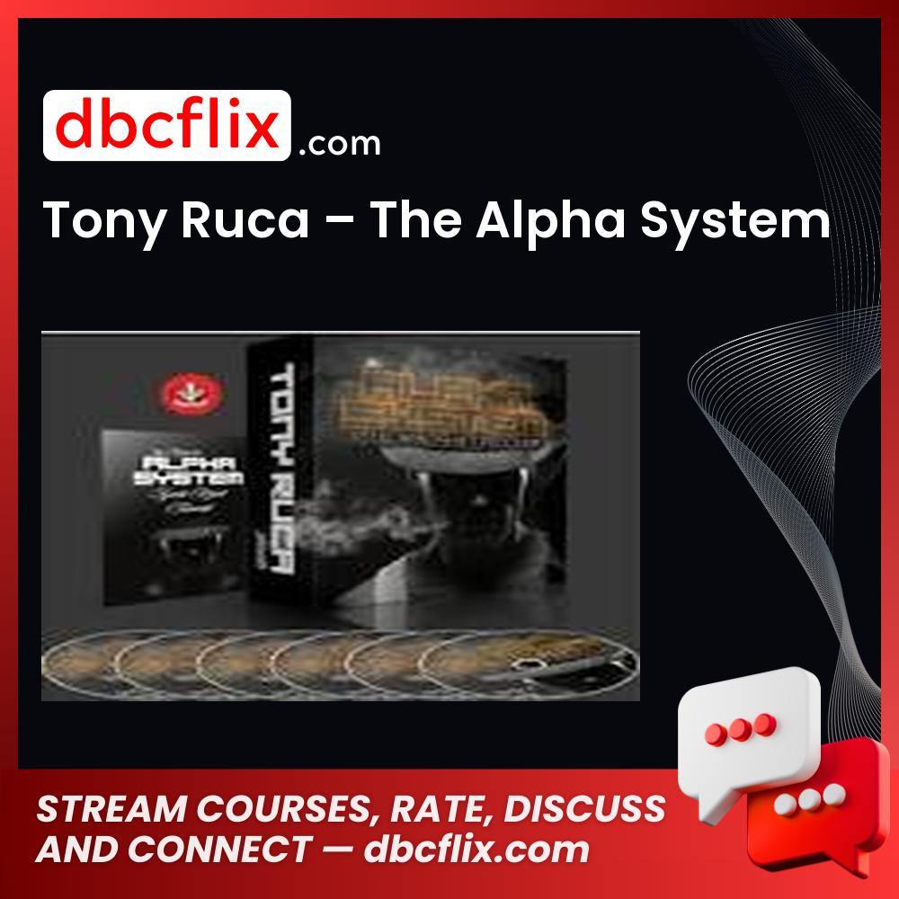 download, downloadbusinesscourse, free, google drive, mega, rapidgator, Tony Ruca – The Alpha System