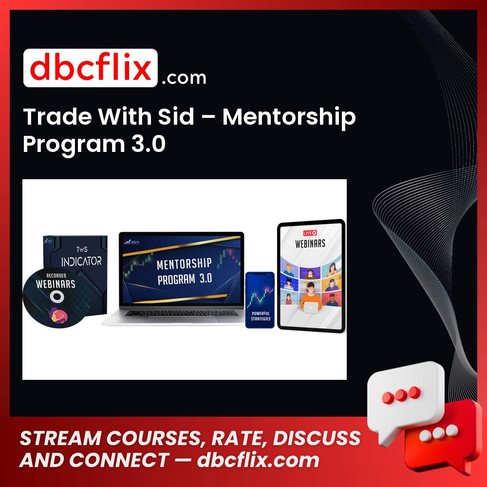 download, downloadbusinesscourse, drive, fast, free, google, mega, rapidgator, torrent, Trade With Sid – Mentorship Program 3.0