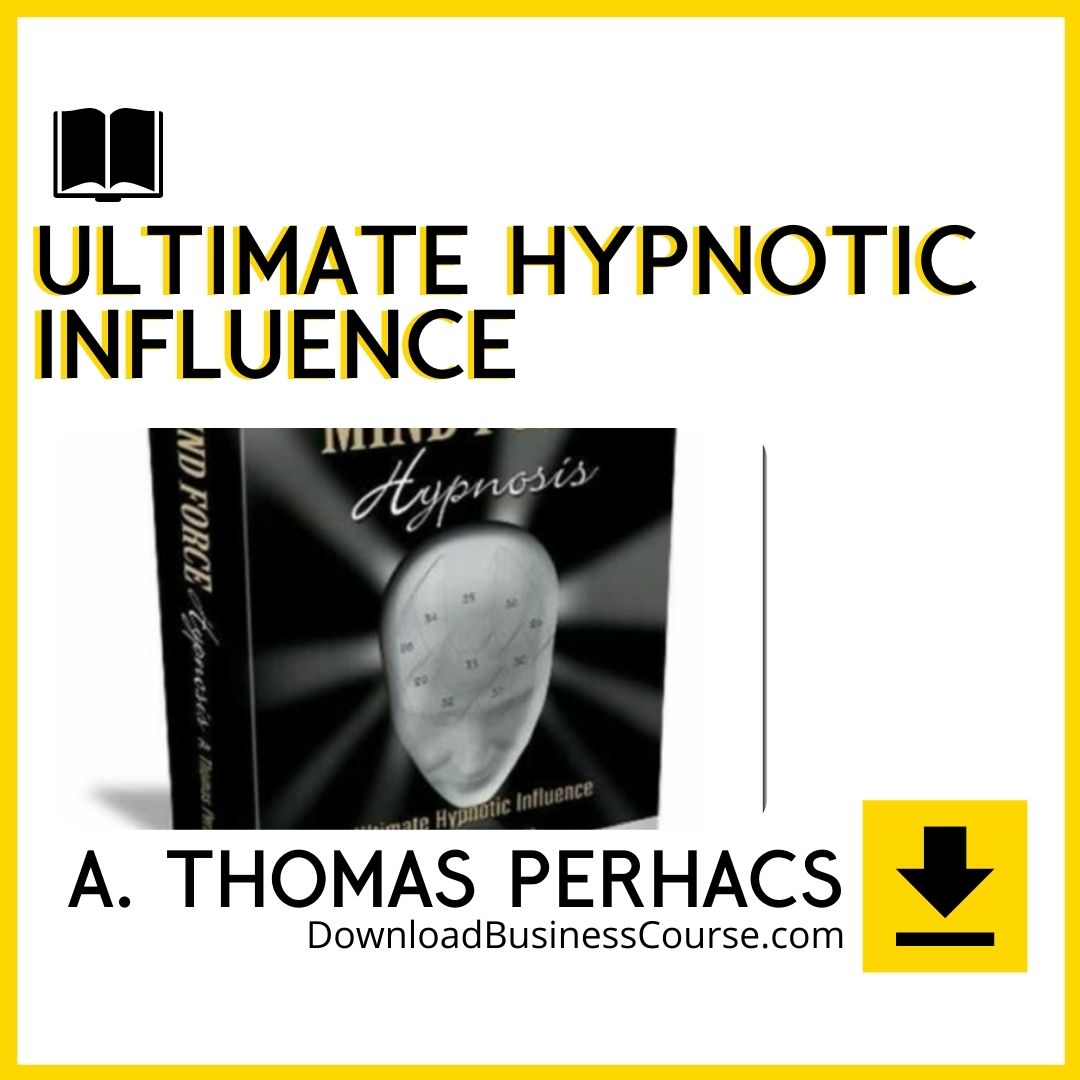 download, downloadbusinesscourse, free, google drive, mega, rapidgator, Ultimate Hypnotic Influence – A. Thomas Perhacs