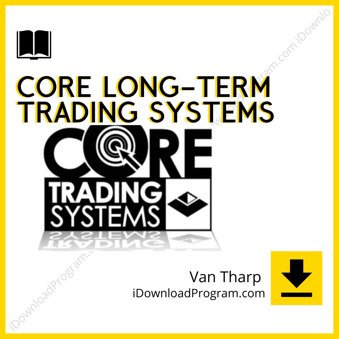 download, downloadbusinesscourse, drive, fast, free, google, mega, rapidgator, torrent Van Tharp – Core Long-Term Trading Systems