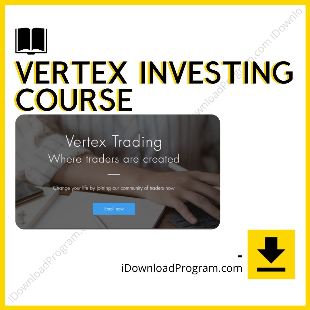 download, downloadbusinesscourse, drive, fast, free, google, mega, rapidgator, torrent, Vertex Investing Course