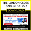 Vic Noble Shirley Hudson The London Close Trade Strategy FREE DOWNLOAD