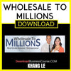 Wholesale To Millions Khang Le FREE DOWNLOAD