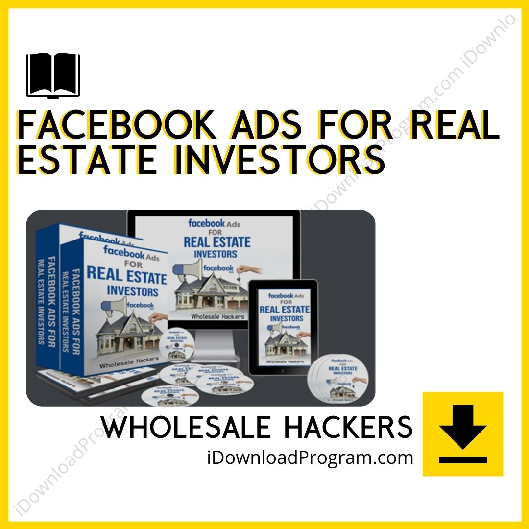 download, downloadbusinesscourse, drive, fast, free, google, mega, rapidgator, torrent, Wholesale Hackers – Facebook Ads for Real Estate Investors