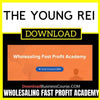 Wholesaling Fast Profit Academy The Young Rei FREE DOWNLOAD