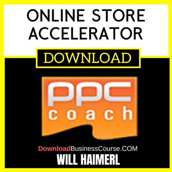 Will Haimerl Online Store Accelerator FREE DOWNLOAD