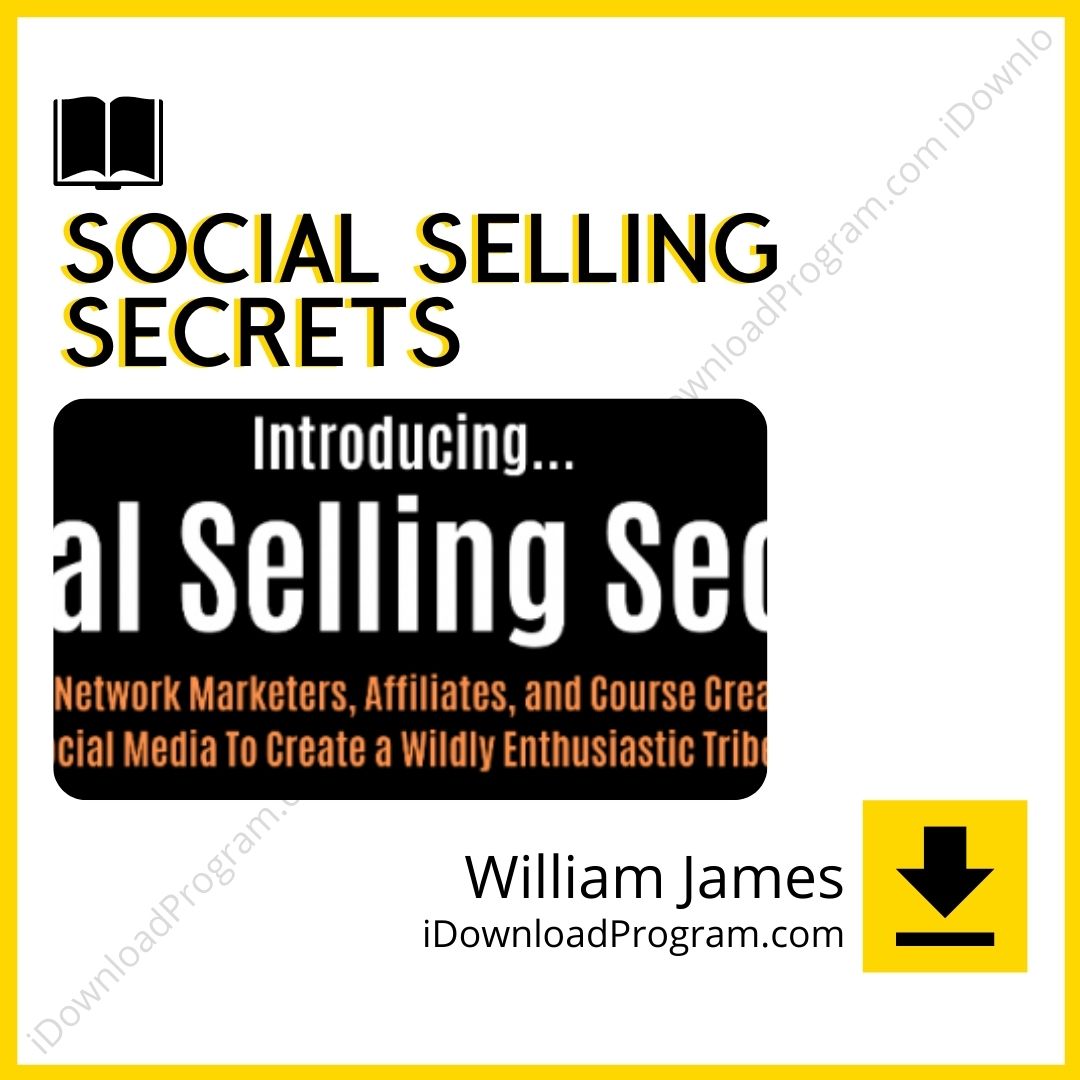 download, downloadbusinesscourse, drive, fast, free, google, mega, rapidgator, torrent, William James – Social Selling Secrets