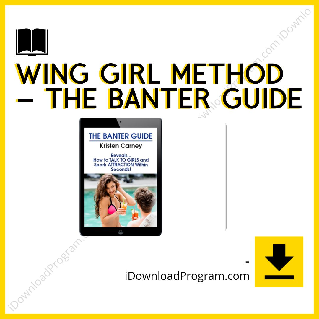 download, downloadbusinesscourse, drive, fast, free, google, mega, rapidgator, torrent, Wing Girl Method – The Banter Guide