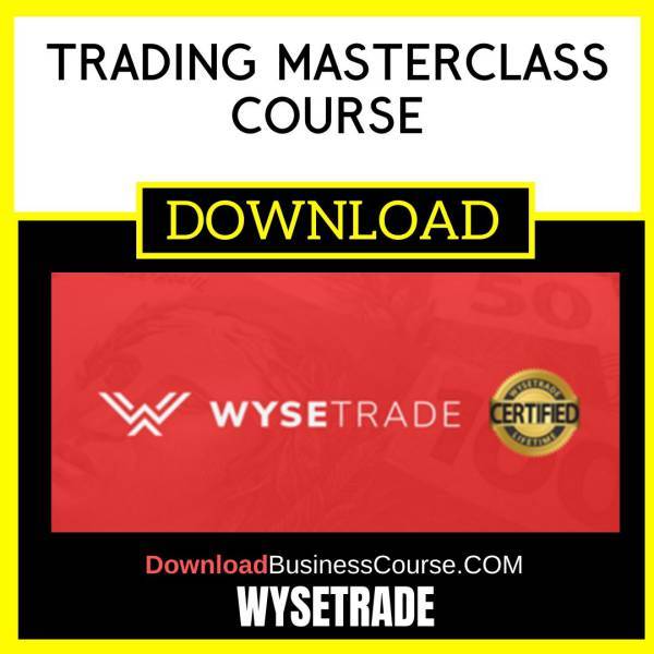 Wysetrade Trading Masterclass Course FREE DOWNLOAD