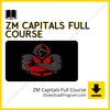 download, downloadbusinesscourse, drive, fast, free, google, mega, rapidgator, torrent, ZM Capitals Full Course