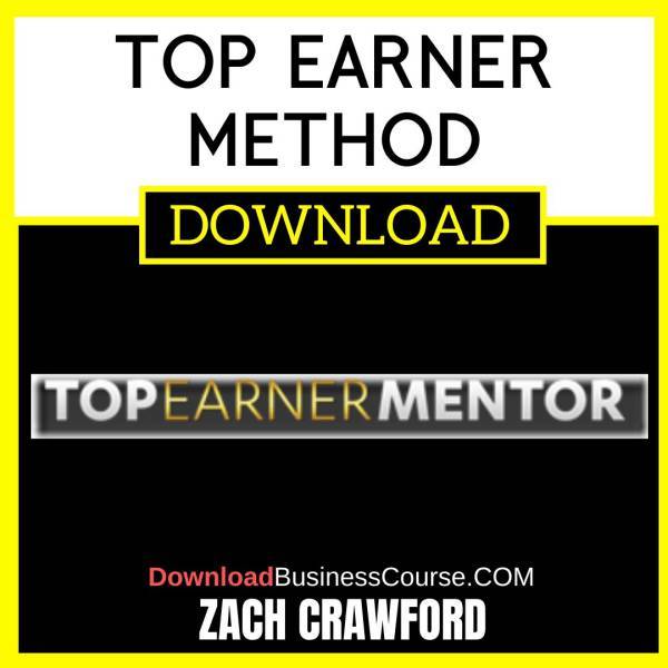 Zach Crawford Top Earner Method FREE DOWNLOAD