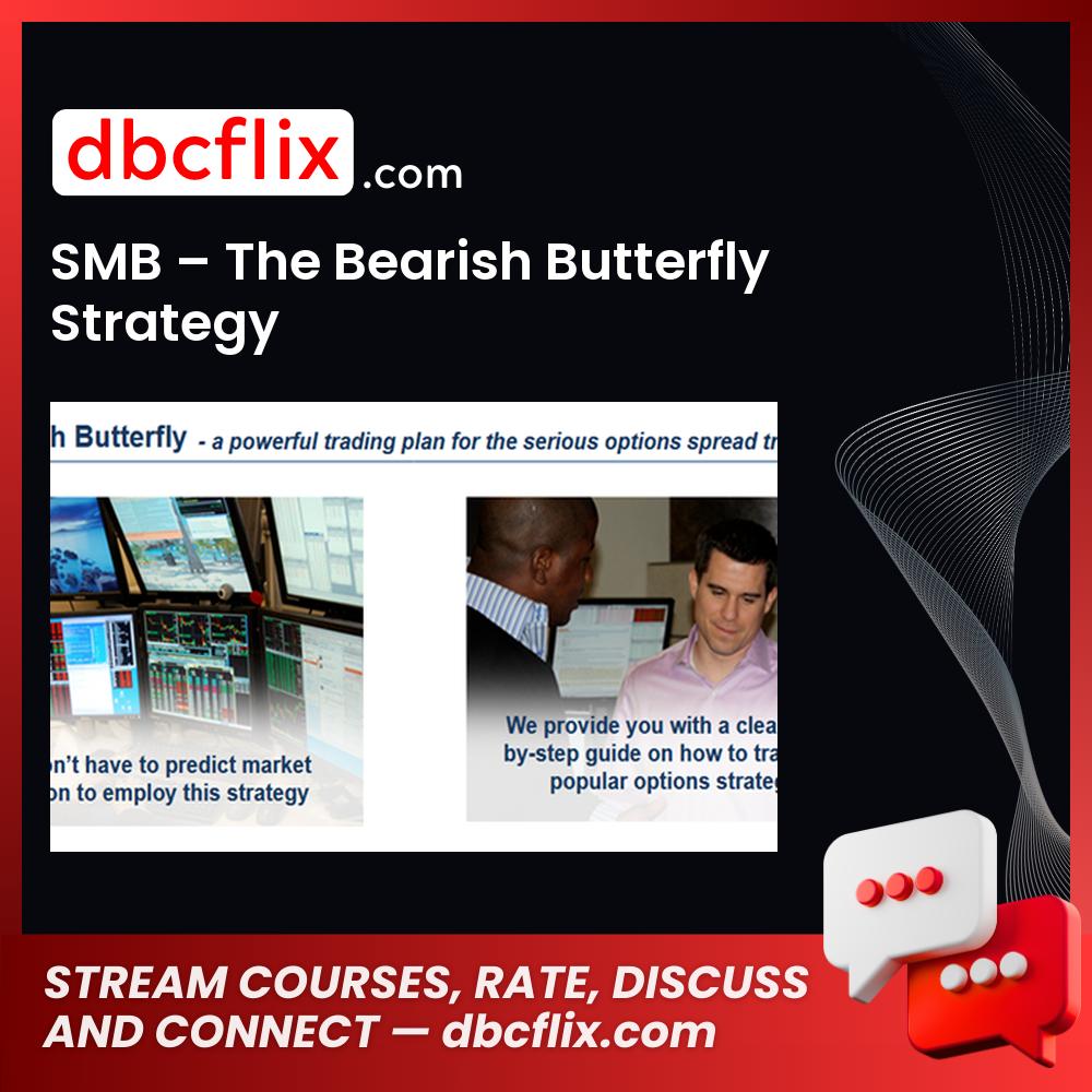 SMB – The Bearish Butterfly Strategy free downoad, dbcflix, dbcflix.com, storedbc.com, downloadbusinesscourse, mega, google drive