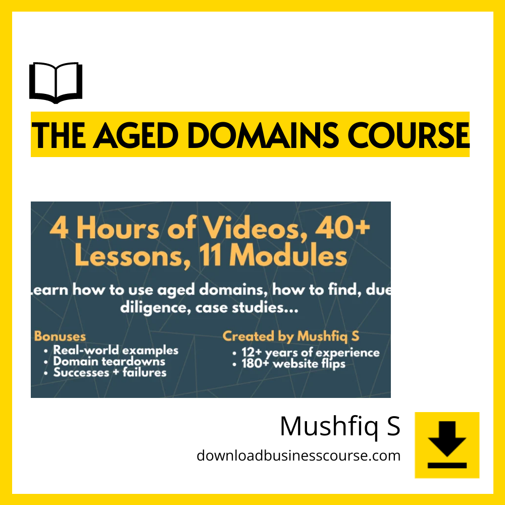 download, downloadbusinesscourse, drive, fast, free, google, mega, rapidgator, torrent Mushfiq S – The Aged Domains Course