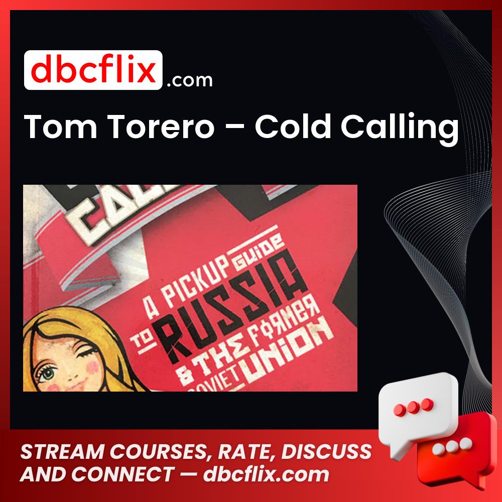 Tom Torero – Cold Calling free downoad, dbcflix, dbcflix.com, storedbc.com, downloadbusinesscourse, mega, google drive