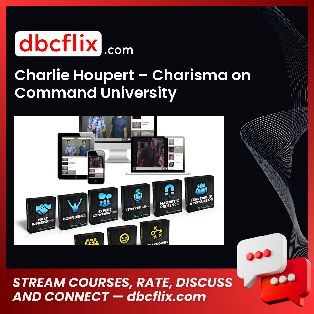 Charlie Houpert – Charisma on Command University free downoad, dbcflix, dbcflix.com, storedbc.com, downloadbusinesscourse, mega, google drive