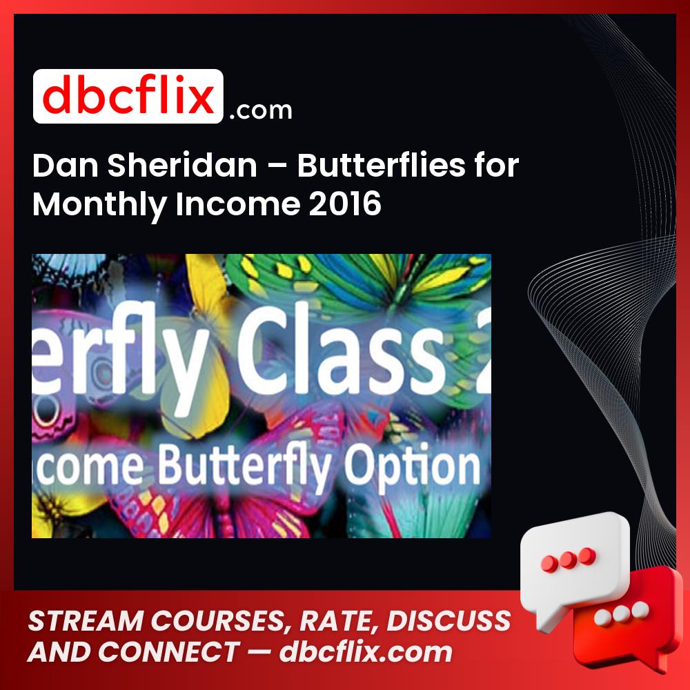 Dan Sheridan Butterflies For Monthly Income 2016 FREE DOWNLOAD