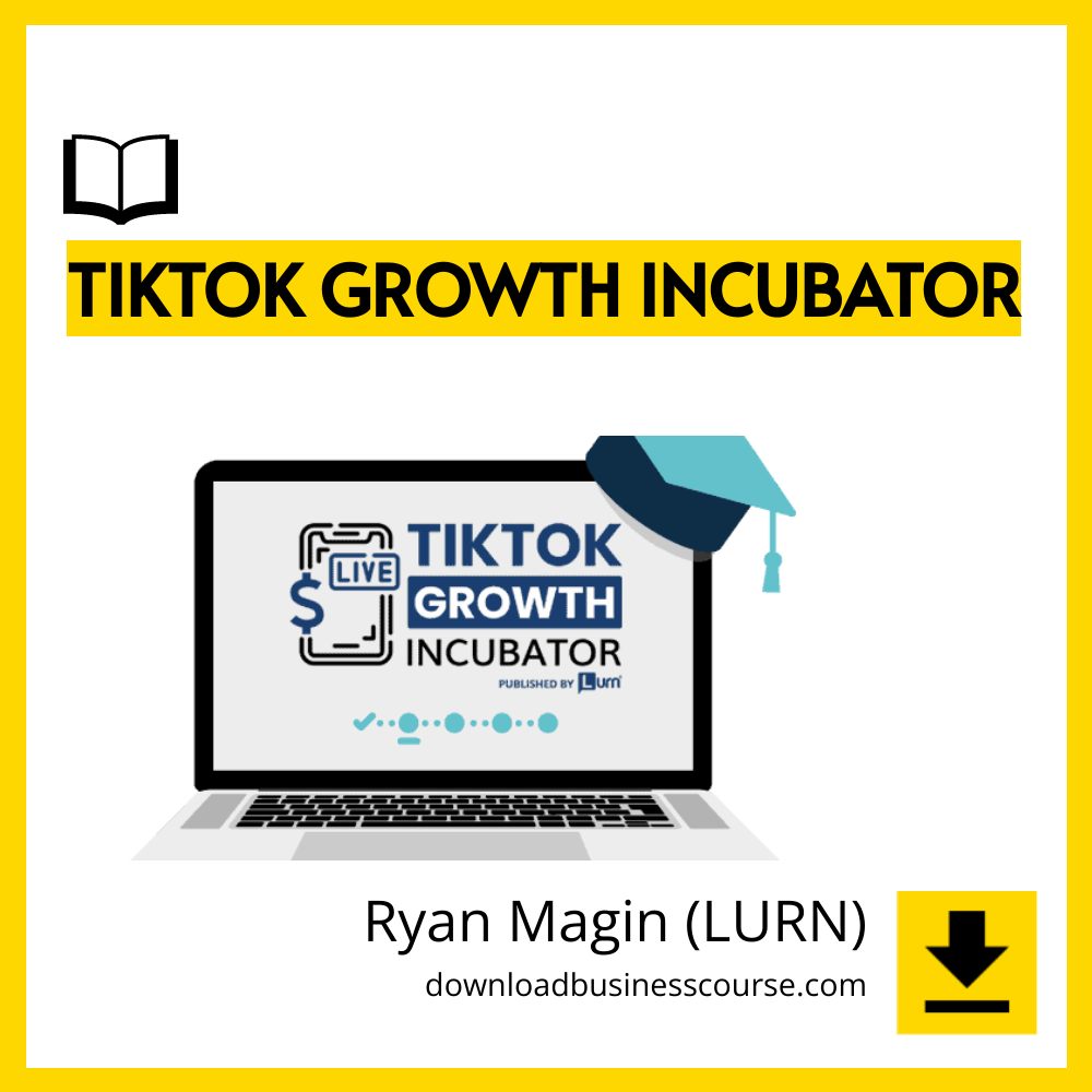 download, downloadbusinesscourse, drive, fast, free, google, mega, rapidgator, torrent Ryan Magin (LURN) – TikTok Growth Incubator