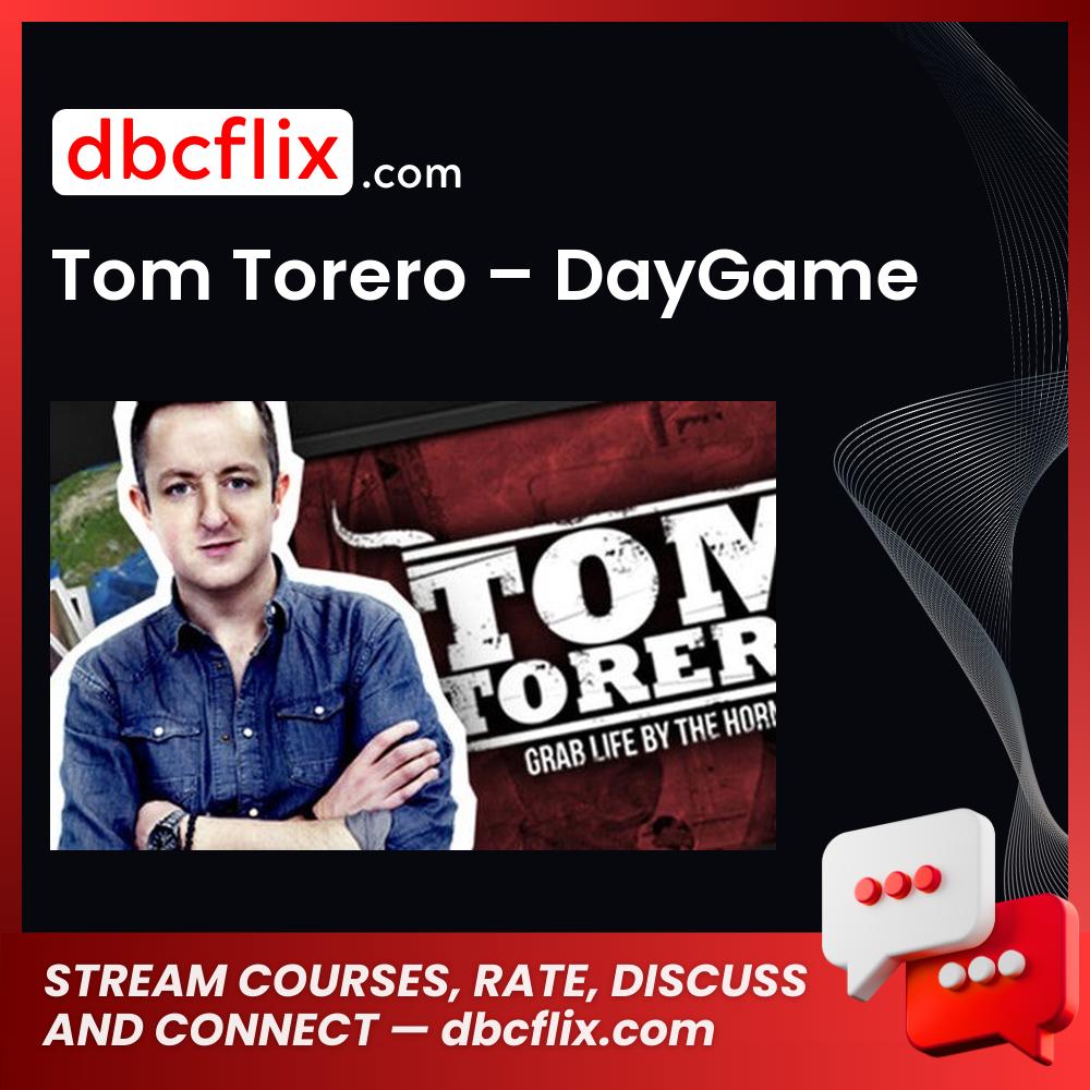 Tom Torero – DayGame free downoad, dbcflix, dbcflix.com, storedbc.com, downloadbusinesscourse, mega, google drive