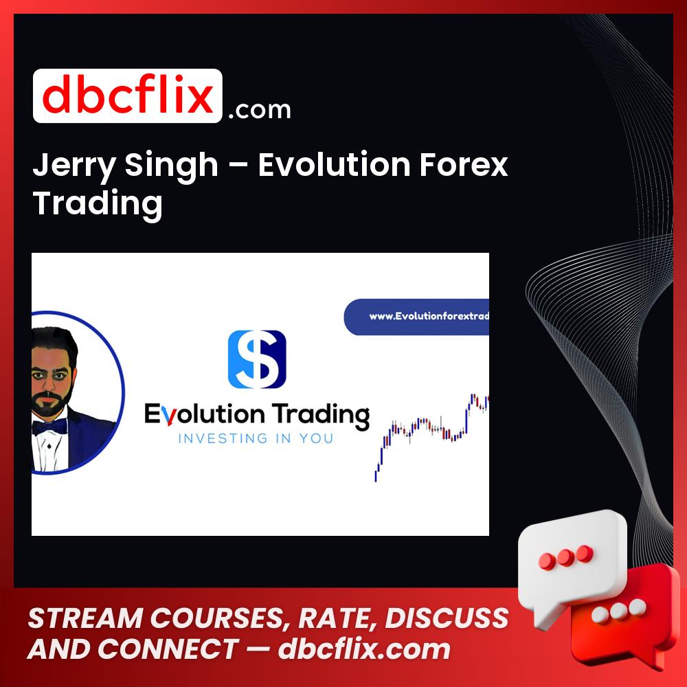 Jerry Singh Evolution Forex Trading FREE DOWNLOAD