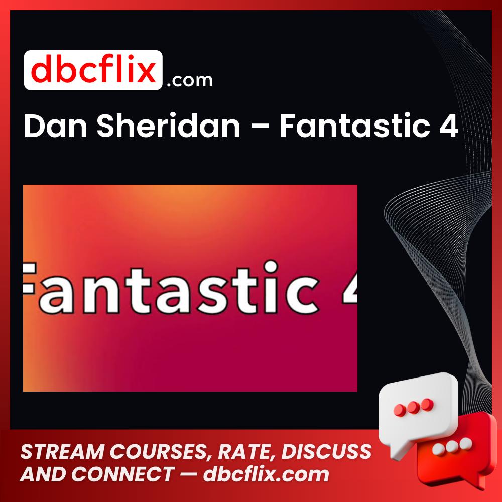 Dan Sheridan Fantastic 4 FREE DOWNLOAD