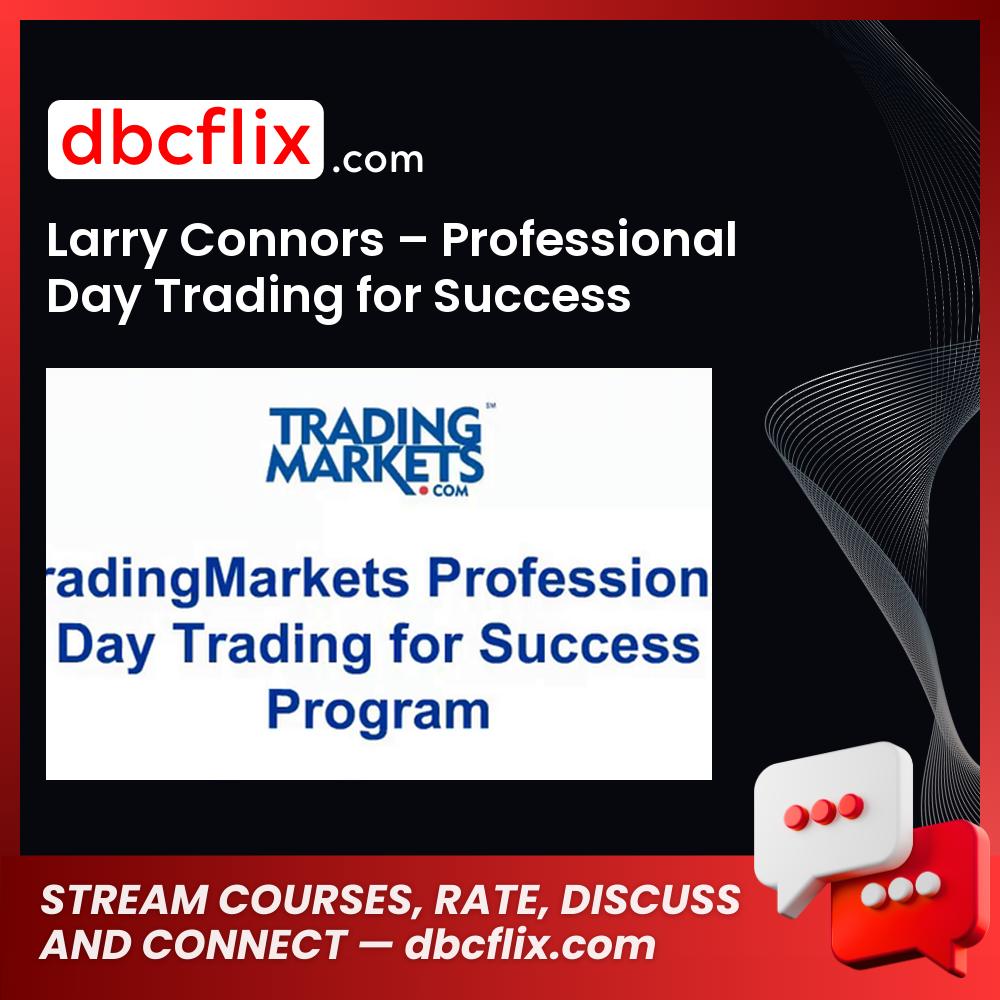 Larry Connors Professional Day Trading For Success Program FREE DOWNLOAD