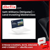 Seth Williams (REtipster) – Land Investing Masterclass free downoad, dbcflix, dbcflix.com, storedbc.com, downloadbusinesscourse, mega, google drive