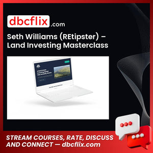 Seth Williams (REtipster) – Land Investing Masterclass free downoad, dbcflix, dbcflix.com, storedbc.com, downloadbusinesscourse, mega, google drive
