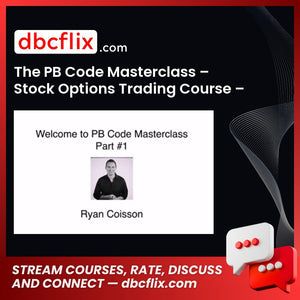 The PB Code Masterclass – Stock Options Trading Course – Ryan Coisson free downoad, dbcflix, dbcflix.com, storedbc.com, downloadbusinesscourse, mega, google drive