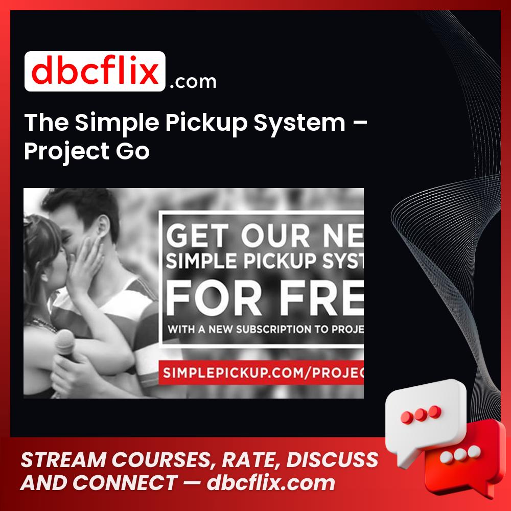 The Simple Pickup System – Project Go free downoad, dbcflix, dbcflix.com, storedbc.com, downloadbusinesscourse, mega, google drive